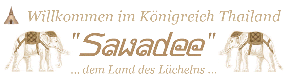 Sawadee - Willkommen im Knigreich Thailand - Dem Land des Lchelns ...